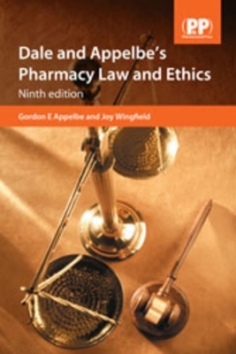 Dale and Appelbe's Pharmacy Law and Ethics - Dr Gordon E. Appelbe, Joy Wingfield