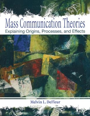 Mass Communication Theories - Melvin L. DeFleur