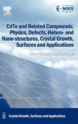 CdTe and Related Compounds; Physics, Defects, Hetero- and Nano-structures, Crystal Growth, Surfaces and Applications - 