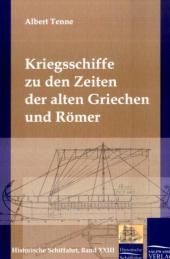 Kriegsschiffe zu den Zeiten der alten Griechen und Römer - A. Tenne