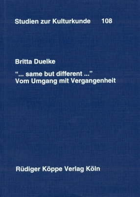 „... same but different ...“ – Vom Umgang mit Vergangenheit - Britta Duelke