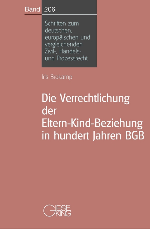 Die Verrechtlichung der Eltern-Kind-Beziehung in hundert Jahren BGB - Iris Brokamp