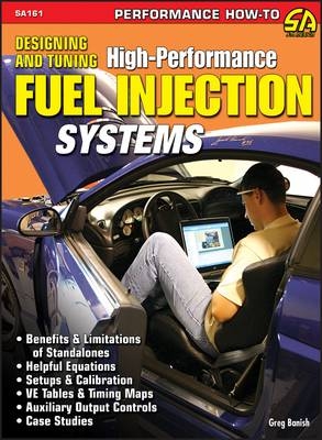 Designing And Tuning High-Performance Fuel Injection Systems - Greg Banish