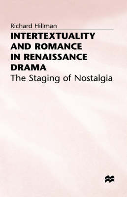 Intertextuality and Romance in Renaissance Drama -  Richard Hillman