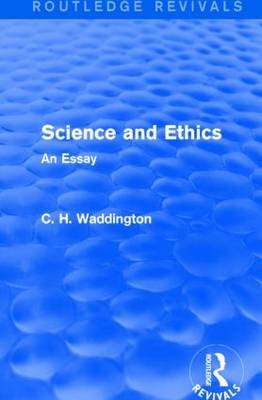 Science and Ethics -  C. H. Waddington