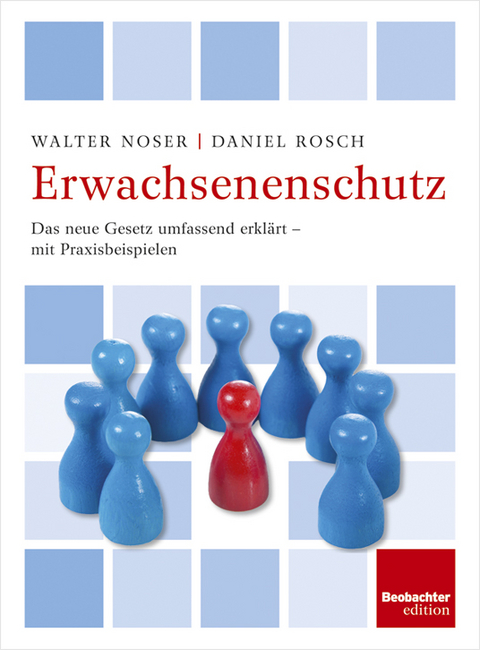 Erwachsenenschutz - Walter Noser, Daniel Rosch
