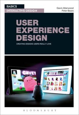 Basics Interactive Design: User Experience Design -  Gavin Allanwood,  Mr Peter Beare