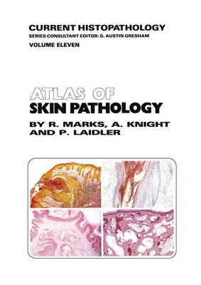 Atlas of Skin Pathology -  A.G. Knight,  P. Laidler,  R.M. Marks