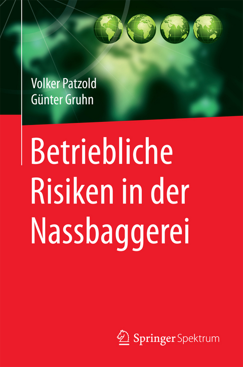 Betriebliche Risiken in der Nassbaggerei - Volker Patzold, Günter Gruhn