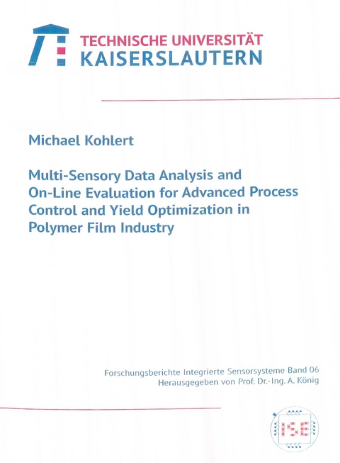 Multi-sensory data analysis and on-line evaluation for advanced process control and yield optimazation in polymer film industry - Michael Kohlert