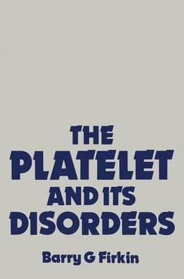 Platelet and its Disorders -  B.G. Firkin