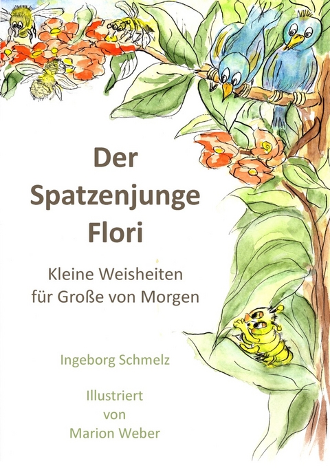 Der Spatzenjunge Flori - Ingeborg Schmelz