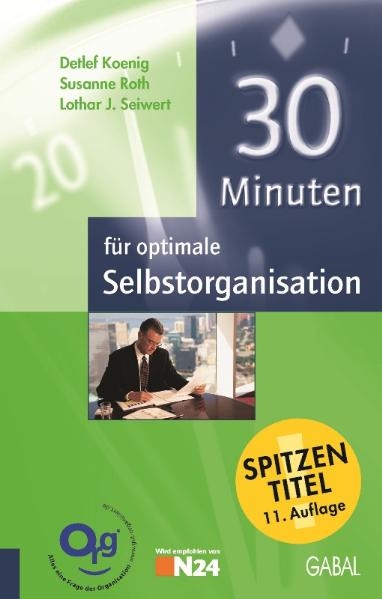 30 Minuten für optimale Selbstorganisation - Detlef Koenig, Susanne Roth, Lothar J Seiwert