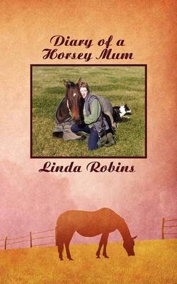 Diary of a Horsey Mum - Linda Robins