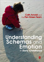 Understanding Schemas and Emotion in Early Childhood - Cath Arnold