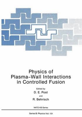 Physics of Plasma-Wall Interactions in Controlled Fusion -  R. Behrisch,  D. E. Post