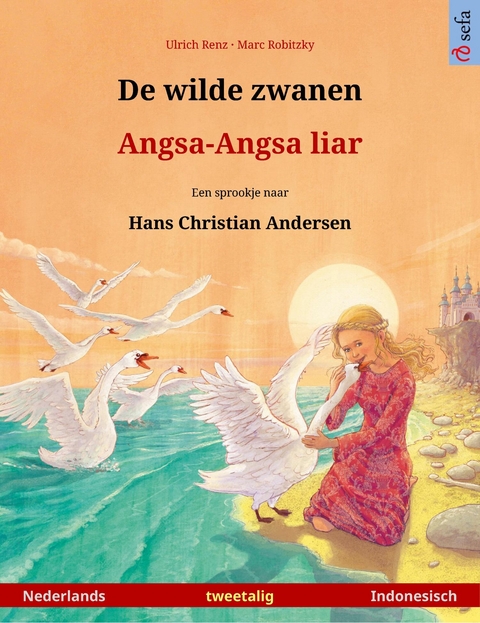 De wilde zwanen – Angsa-Angsa liar (Nederlands – Indonesisch) - Ulrich Renz