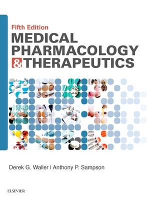 Medical Pharmacology and Therapeutics E-Book -  Derek G. Waller,  Tony Sampson