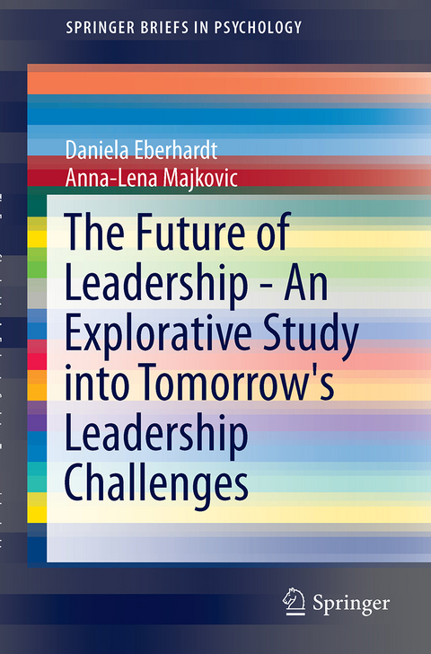 The Future of Leadership - An Explorative Study into Tomorrow's Leadership Challenges - Daniela Eberhardt, Anna-Lena Majkovic