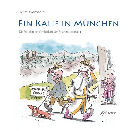 Ein Kalif in München - Hellmut Mehnert