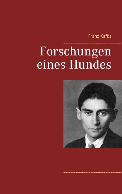 Forschungen eines Hundes - Franz Kafka