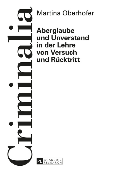 Aberglaube und Unverstand in der Lehre von Versuch und Rücktritt - Martina Oberhofer