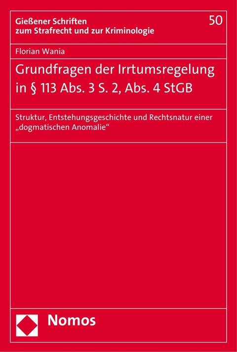 Grundfragen der Irrtumsregelung in § 113 Abs. 3 S. 2, Abs. 4 StGB - Florian Wania