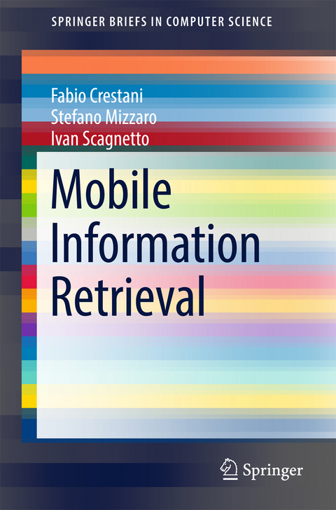 Mobile Information Retrieval - Fabio Crestani, Stefano Mizzaro, Ivan Scagnetto