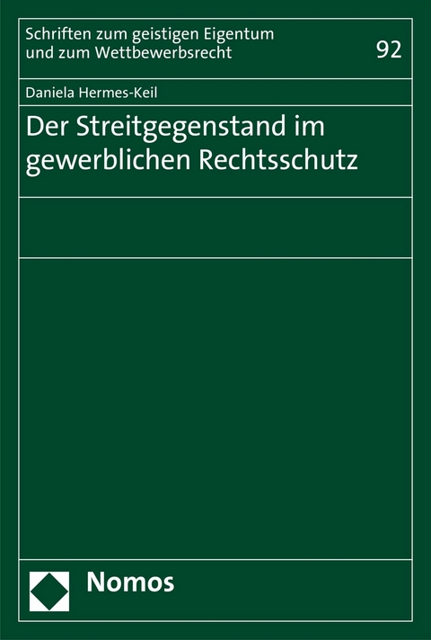 Der Streitgegenstand im gewerblichen Rechtsschutz - Daniela Hermes-Keil