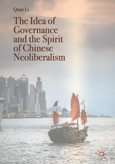 Idea of Governance and the Spirit of Chinese Neoliberalism -  Quan Li