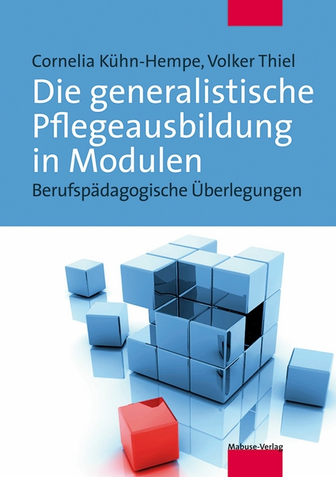 Die generalistische Pflegeausbildung in Modulen - Cornelia Kühn-Hempe, Volker Thiel