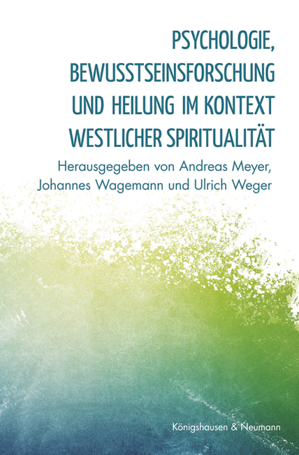 Psychologie, Bewußtseinsforschung und Heilung im Kontext westlicher Spiritualität - 