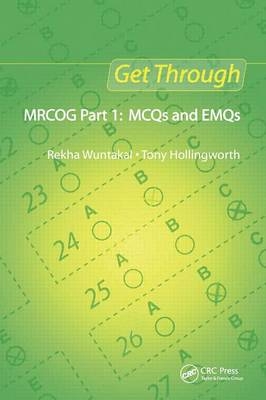 Get Through MRCOG Part 1: MCQs and EMQs - Tony Hollingworth