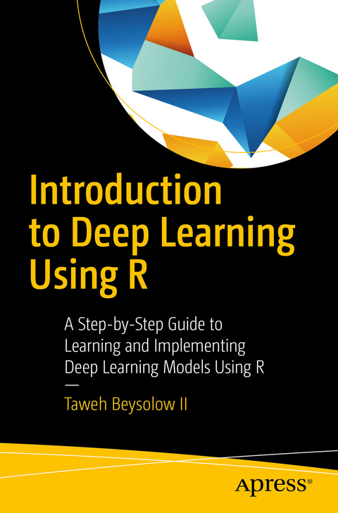 Introduction to Deep Learning Using R -  Taweh Beysolow II