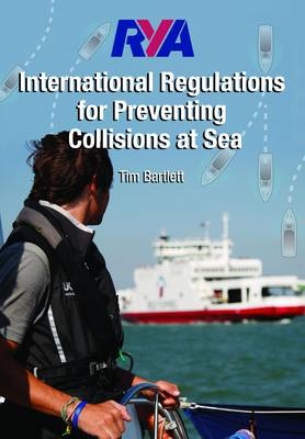 RYA International Regulations for Preventing Collisions at Sea - Tim Bartlett