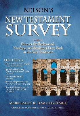 Nelson's New Testament Survey - Mark Bailey, Tom Constable