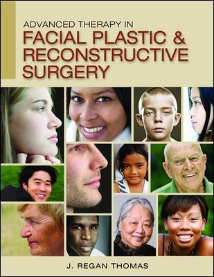 Advanced Therapy in Facial Plastic and Reconstructive Surgery - J. Regan Thomas