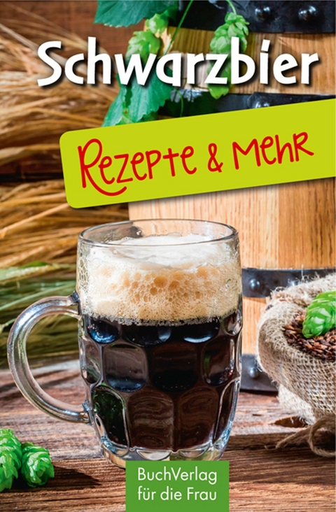 Schwarzbier - Rezepte & mehr - Ute Scheffler