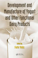 Development and Manufacture of Yogurt and Other Functional Dairy Products - Fatih Yildiz