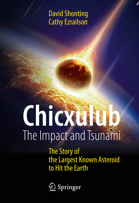 Chicxulub: The Impact and Tsunami - David Shonting, Cathy Ezrailson