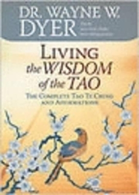 Living the Wisdom of the Tao - Dr. Wayne W. Dyer