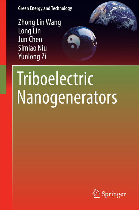 Triboelectric Nanogenerators - Zhong Lin Wang, Long Lin, Jun Chen, Simiao Niu, Yunlong Zi