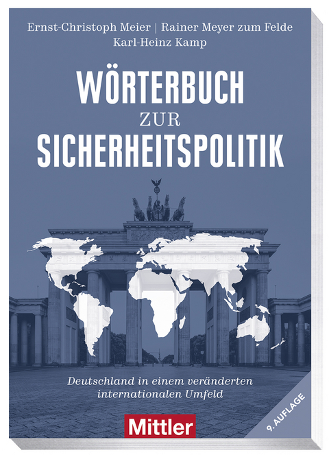 Wörterbuch zur Sicherheitspolitik - Ernst-Christoph Meier, Rainer Meyer zum Felde, Karl-Heinz Kamp