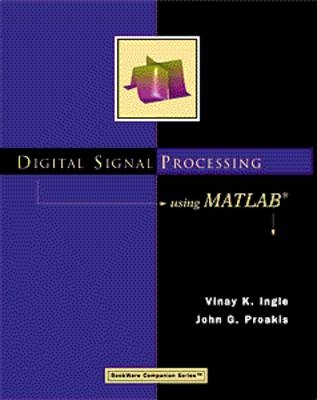 Digital Signal Processing Using Matlab - Vinay Ingle, John G. Proakis