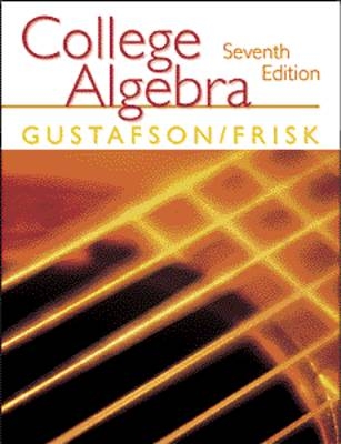 College Algebra - R. David Gustafson, Peter Frisk