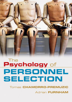 The Psychology of Personnel Selection - Tomas Chamorro-Premuzic, Adrian Furnham