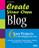 Create Your Own Blog - Tris Hussey