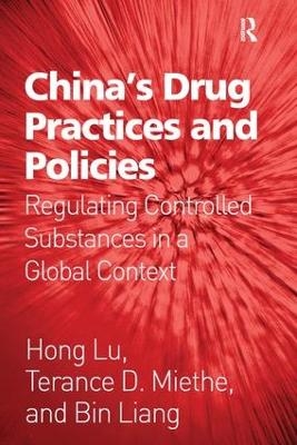 China's Drug Practices and Policies - Hong Lu, Terance D. Miethe, Bin Liang