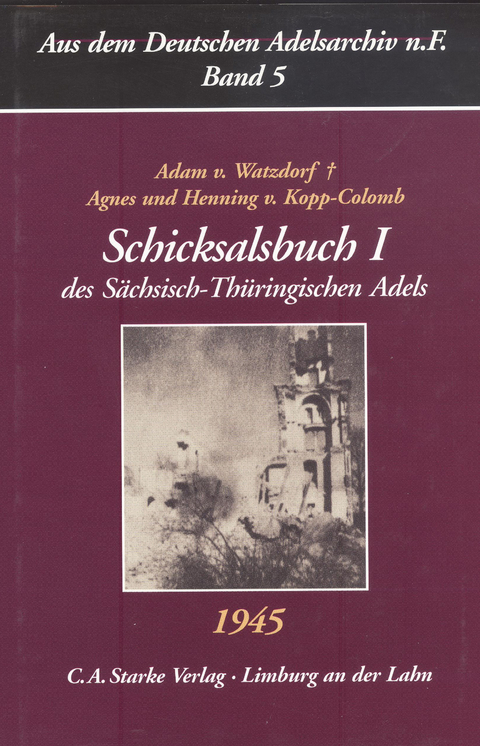 Schicksalsbuch I des Sächsisch-Thüringischen Adels 1945 - Adam von Watzdorf, Agnes von Kopp-Colomb, Henning von Kopp-Colomb