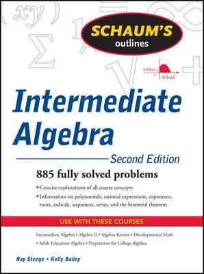 Schaum's Outline of Intermediate Algebra, Second Edition - Ray Steege, Kerry Bailey